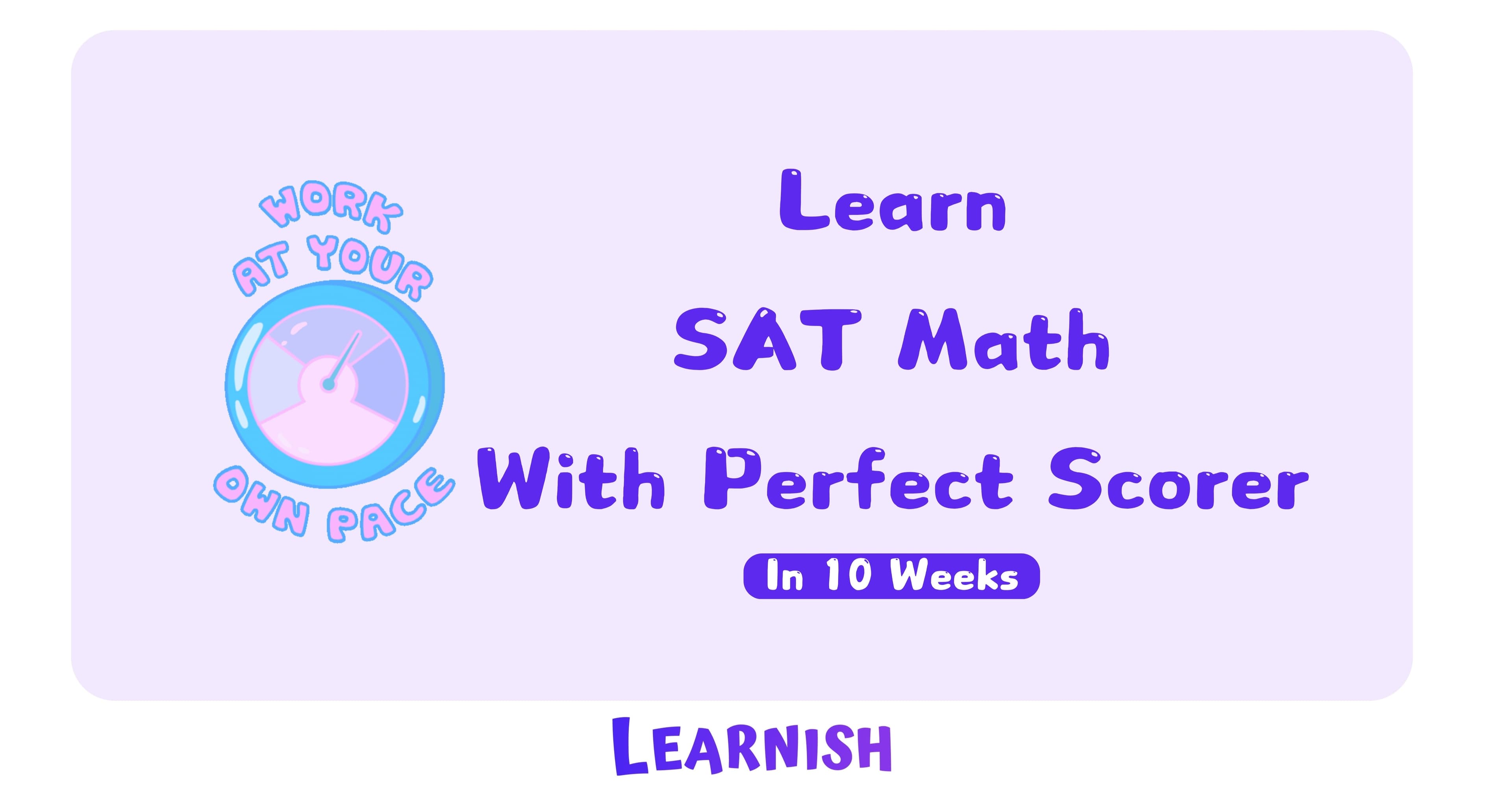 Test Prep Class - Ace SAT Math in 10 Wks