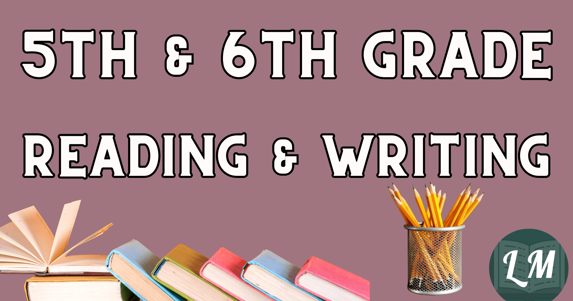 English Class - 5th & 6th Grade ELA