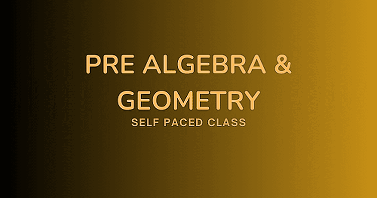 Math Class - Prep for Algebra & Geometry