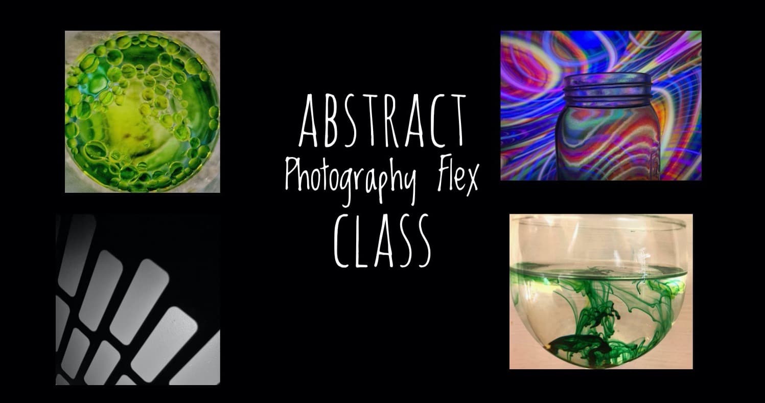 Art Class - Abstract Photography!