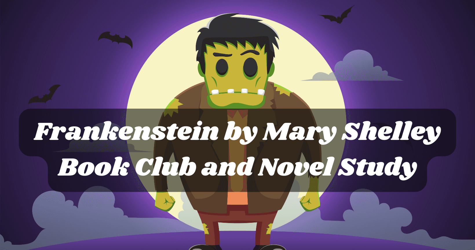 English Class - Frankenstein Novel Study