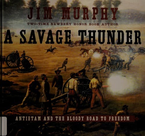 A Savage Thunder: Antietam and the Bloody Road to