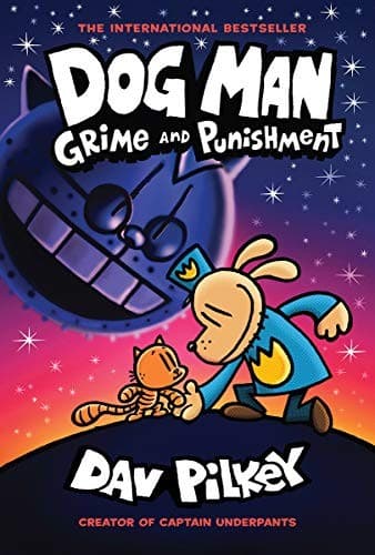 Dog Man: Grime and Punishment: From the Creator