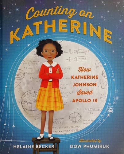 Counting on Katherine: How Katherine Johnson
