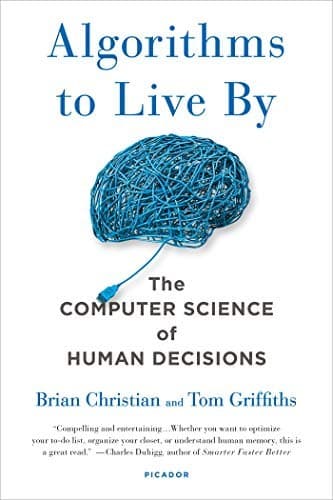 Algorithms to Live By (Brian Christian,