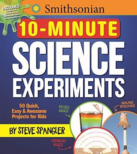 Smithsonian 10-Minute Science Experiments: 50+
