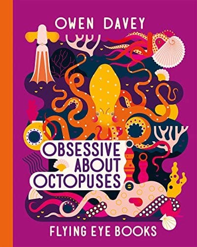 Obsessive About Octopuses (Owen Davey, Hardcover,
