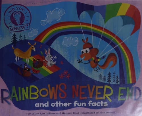 Rainbows Never End: And Other Fun Facts (Laura