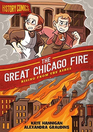 History Comics: The Great Chicago Fire: Rising