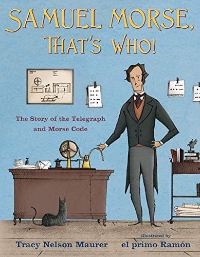 Samuel Morse, That's Who!: The Story of the