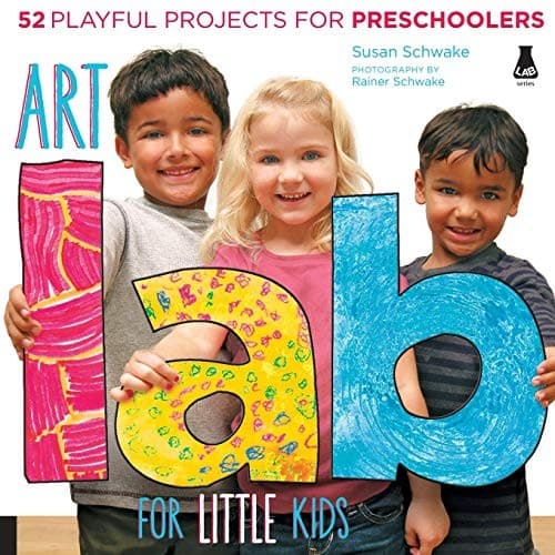 Art Lab for Little Kids: 52 Playful Projects for