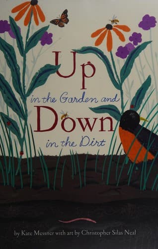 Up in the Garden and Down in the Dirt: (Spring