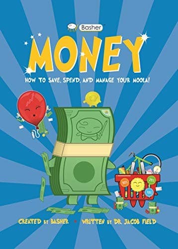 Basher Money: How to Save, Spend, and Manage Your