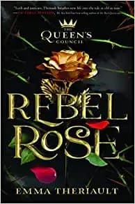 Rebel Rose (Emma Theriault, Hardcover, Grades 9
