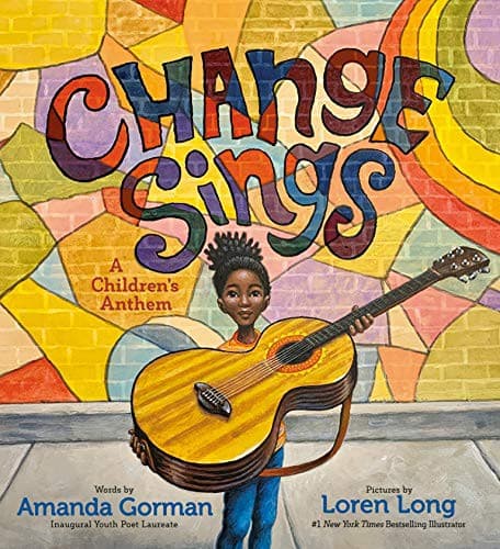 Change Sings: A Children's Anthem (Amanda Gorman,