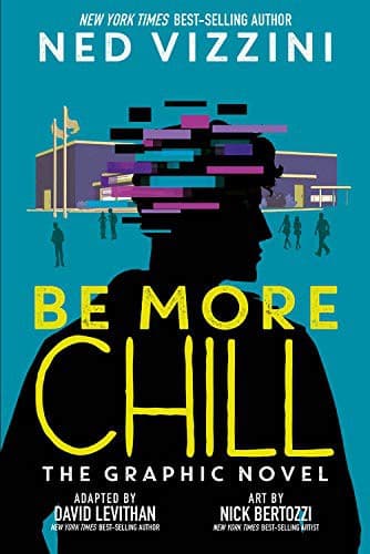Be More Chill: The Graphic Novel (Ned Vizzini,
