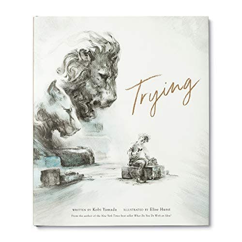 Trying (Kobi Yamada, Hardcover, Grades 2 to 5)