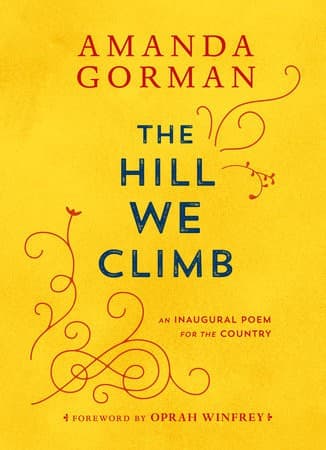 The Hill We Climb: An Inaugural Poem for the