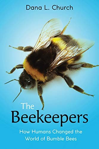 The Beekeepers: How Humans Changed the World of