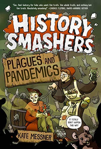 History Smashers: Plagues and Pandemics (Kate