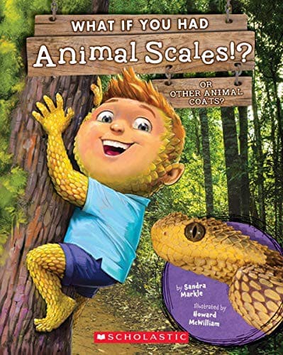 What If You Had Animal Scales!?: Or other animal