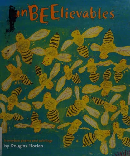 Unbeelievables: Honeybee Poems and Paintings