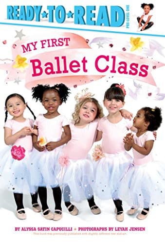 My First Ballet Class (Alyssa Satin Capucilli,