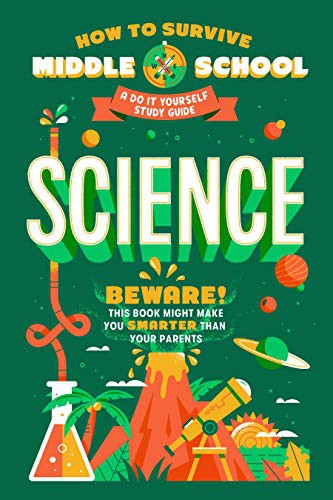 How to Survive Middle School: Science: A