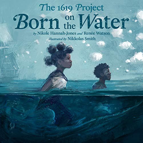 The 1619 Project: Born on the Water (Nikole