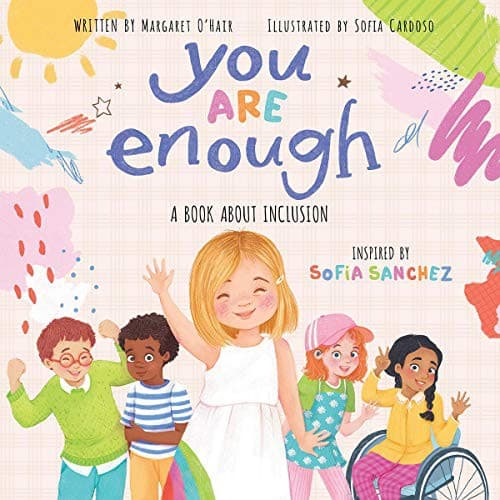 You Are Enough: A Book About Inclusion Inspired