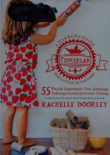 Tinkerlab: A Hands-On Guide for Little Inventors