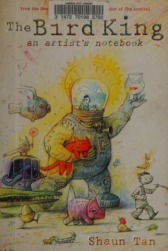 The Bird King: An Artist's Notebook (Tan Shaun,