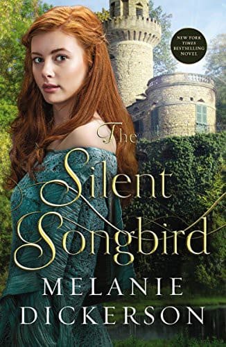 The Silent Songbird (Melanie Dickerson,