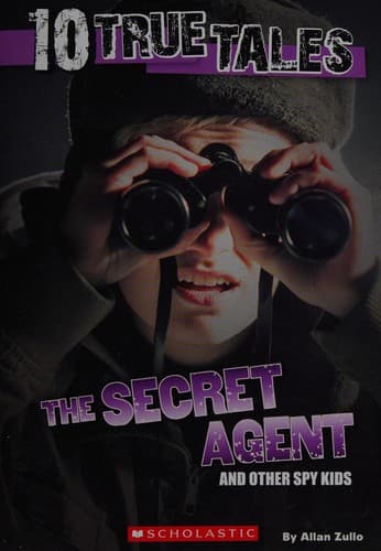 10 True Tales: Secret Agent (Allan Zullo,