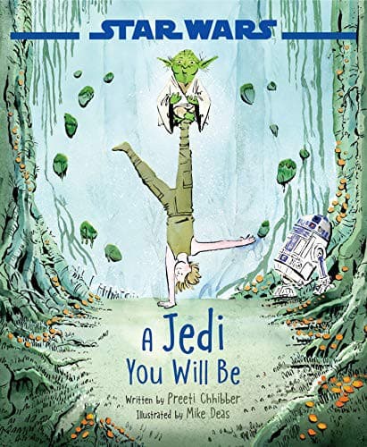 Star Wars: A Jedi You Will Be (Preeti Chhibber,