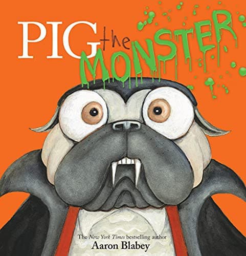 Pig the Monster (Pig the Pug) (Aaron Blabey,