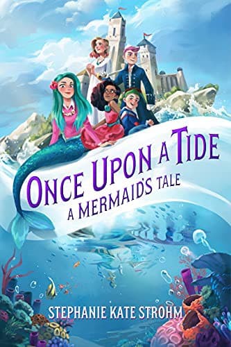 Once Upon A Tide: A Mermaid'S Tale (Stephanie