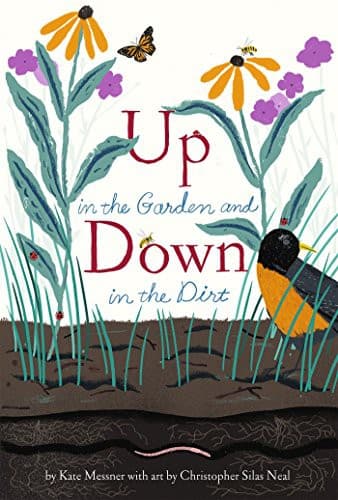 Up in the Garden and Down in the Dirt: (Nature