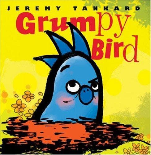 Grumpy Bird (Jeremy Tankard, Hardcover, Grades P