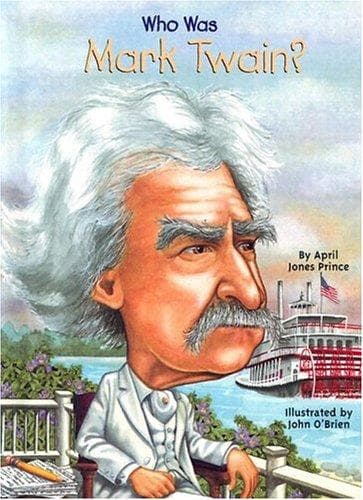 Who Was Mark Twain? (April Jones Prince,