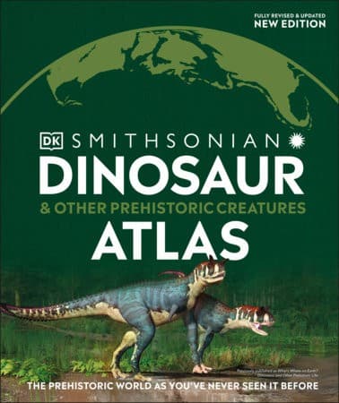 Dinosaur and Other Prehistoric Creatures Atlas: