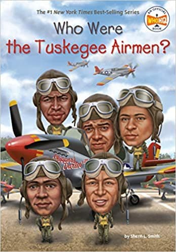 Who Were the Tuskegee Airmen? (Sherri L. Smith,