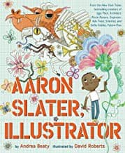 Aaron Slater, Illustrator (Andrea Beaty,