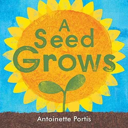 A Seed Grows (Antoinette Portis, Hardcover,