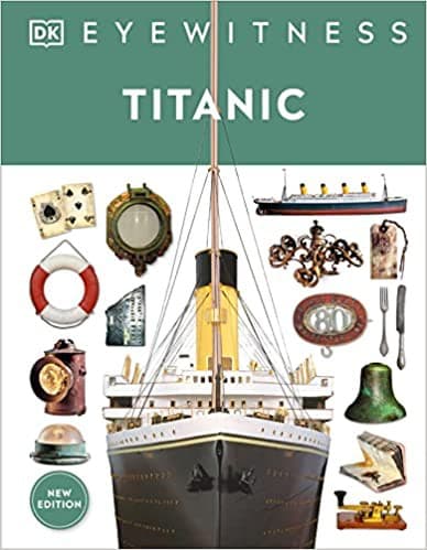 Eyewitness Titanic (DK, Hardcover, Grades 4 to 7)