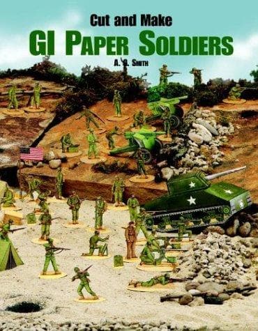Cut & Assemble World War II Paper Soldiers (A. G.