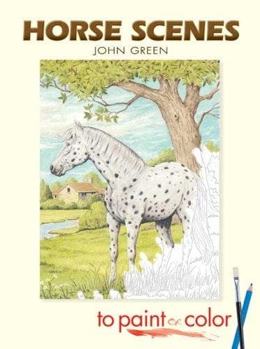 Horse Scenes to Paint or Color (John Green,