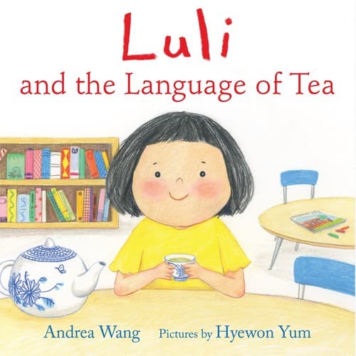Luli and the Language of Tea (Andrea Wang,