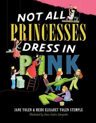 Not All Princesses Dress in Pink (Jane Yolen,