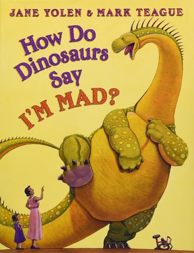 How Do Dinosaurs Say I'm Mad? (Jane Yolen,